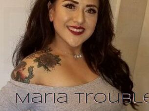 Maria_Trouble