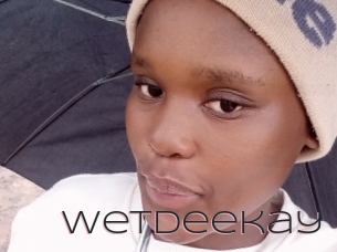 Wetdeekay